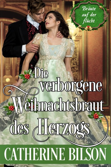 Die verborgene Weihnachtsbraut des Herzogs - Catherine Bilson