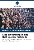 Cover-Bild zum Titel 'Eine Einführung in das Null-Energie-Gebäude' von 'Amirarsalan Mahabadi Mahabad'