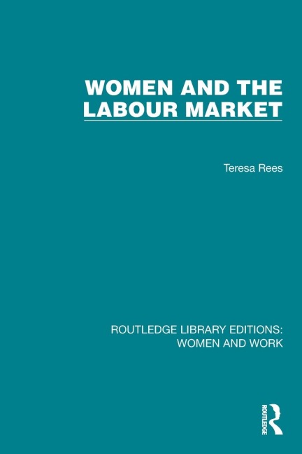 Women and the Labour Market - Teresa Rees