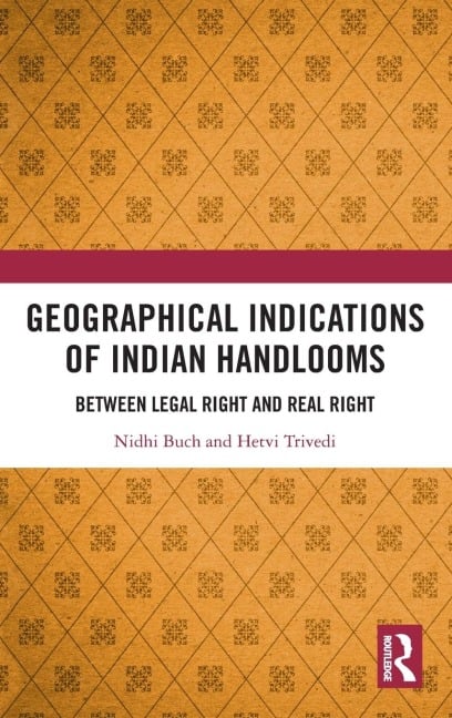 Geographical Indications of Indian Handlooms - Nidhi Buch, Hetvi Trivedi