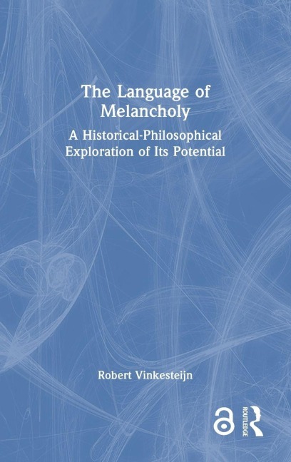The Language of Melancholy - Robert Vinkesteijn