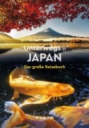 Cover-Bild zum Titel 'KUNTH Unterwegs in Japan' von 'Jutta M. Ingala, Sibylle von Kapff, Kerstin Majewski, Martin Waller, Andrea Lammert'