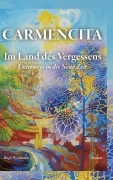 Cover-Bild zum Titel 'CARMENCITA - Im Land des Vergessens - Eine Sternenfrau und eine Erdenfrau erzählen ihre gemeinsame Geschichte.' von 'Birgit Weidmann'