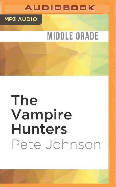 VAMPIRE HUNTERS       M - Pete Johnson