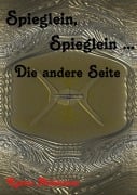 Cover-Bild zum Titel 'Spieglein, Spieglein ...' von 'Kastor Aldebaran'