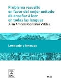 Cover-Bild zum Titel 'Problema resuelto en favor del mejor método de enseñar á leer en todas las lenguas, defendido con autores griegos, latinos, españoles y franceses' von 'Juan Antonio González Valdés'