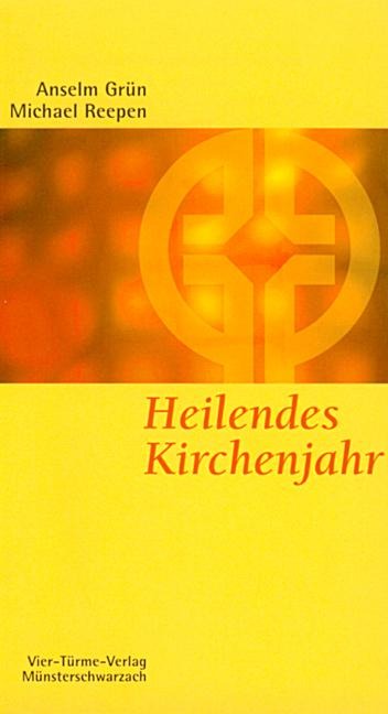 Heilendes Kirchenjahr - Anselm Grün