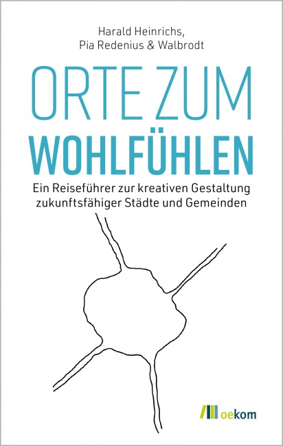 Orte zum Wohlfühlen - Harald Heinrichs, Pia Redenius, Daniel Hoernemann