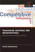 Cover-Bild zum Titel 'Tworzenie warto¿ci dla akcjonariuszy' von 'Hardik Bhadeshiya'