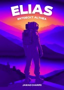 Cover-Bild zum Titel 'Elias entdeckt Althea' von 'Jawad Charife'