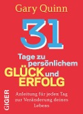 Cover-Bild zum Titel '31 Tage zu persönlichem Glück und Erfolg' von 'Gary Quinn'