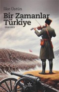 Cover-Bild zum Titel 'Bir Zamanlar Türkiye' von 'Ilke Üstün'