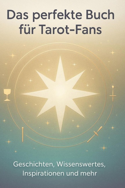 Das perfekte Buch für Tarot-Fans - Clara Becker