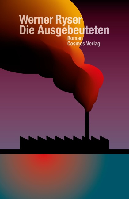 Die Ausgebeuteten - Werner Ryser