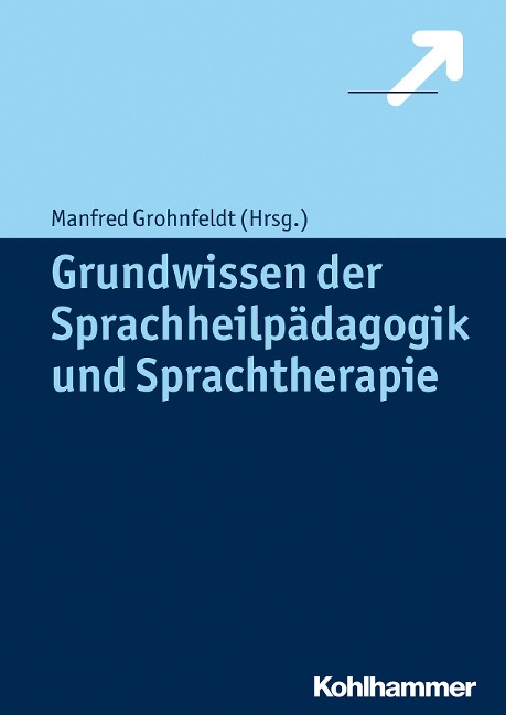 Grundwissen der Sprachheilpädagogik und Sprachtherapie - 