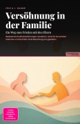 Cover-Bild zum Titel 'Versöhnung in der Familie' von 'Iris A. I. Saage'