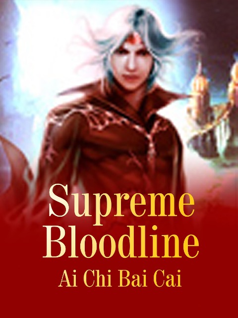 Supreme Bloodline - Ai ChiBaiCai