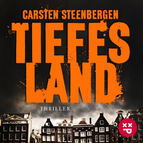 Tiefes Land, Band 1 (Amsterdam-Thriller) - Carsten Steenbergen
