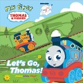 My First Thomas: Let's Go, Thomas! - Maggie Fischer