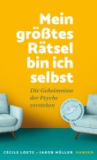 Cover-Bild zum Titel 'Mein größtes Rätsel bin ich selbst' von 'Cécile Loetz, Jakob Müller'