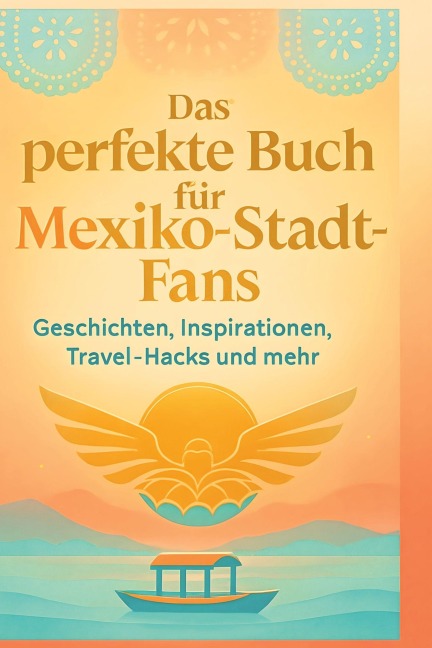 Das perfekte Buch für Mexiko-Stadt-Fans - Alexander Maier