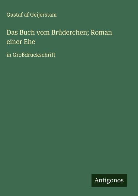 Das Buch vom Brüderchen; Roman einer Ehe - Gustaf Af Geijerstam