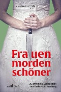 Cover-Bild zum Titel 'Frauen morden schöner' von 'Ilona P. Köhle, Mareike Fröhlich, Regine Bott, Ruth Edelmann-Amrhein, Daniela Berg'