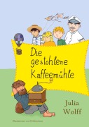 Cover-Bild zum Titel 'Die gestohlene Kaffeemühle' von 'Julia Wolff'