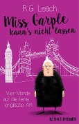 Cover-Bild zum Titel 'Miss Garple kann's nicht lassen' von 'R. G. Leach'