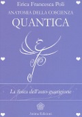 Cover-Bild zum Titel 'Anatomia della coscienza quantica. La fisica dell'auto-guarigione' von 'Erica Francesca Poli'