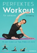 Cover-Bild zum Titel 'Perfektes Workout für zuhause. Mit dem Besten aus Yoga, Pilates und Barre.' von 'Helen Vanderburg'