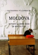 Cover-Bild zum Titel 'MOLDOVA' von 'Katharina Füllenbach'
