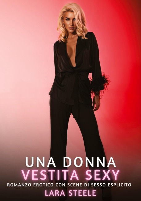 Una Donna Vestita Sexy - Lara Steele