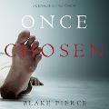 Once Chosen (A Riley Paige Mystery¿Book 17) - Blake Pierce