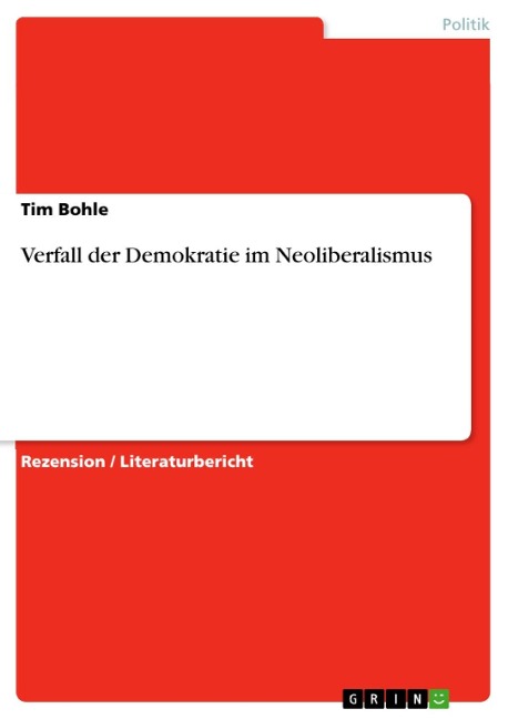 Verfall der Demokratie im Neoliberalismus - Tim Bohle