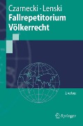 Cover-Bild zum Titel 'Fallrepetitorium Völkerrecht' von 'Ralph Czarnecki, Edgar Lenski'