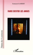 Cover-Bild zum Titel 'Faire exister les anges' von 'Emmanuel Lambert'