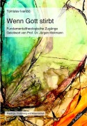 Cover-Bild zum Titel 'Wenn Gott stirbt' von 'Tomislav Ivancic'
