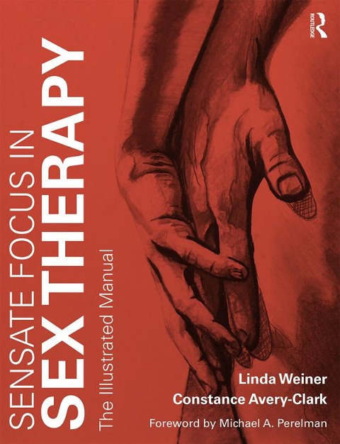 Sensate Focus in Sex Therapy - Linda Weiner, Constance Avery-Clark