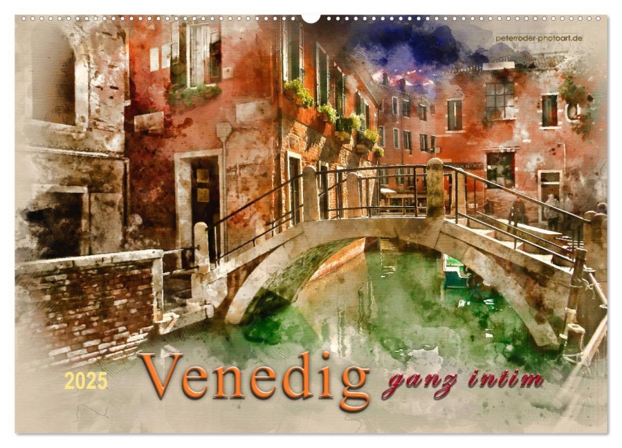 Venedig - ganz intim (Wandkalender 2025 DIN A2 quer), CALVENDO Monatskalender - Peter Roder