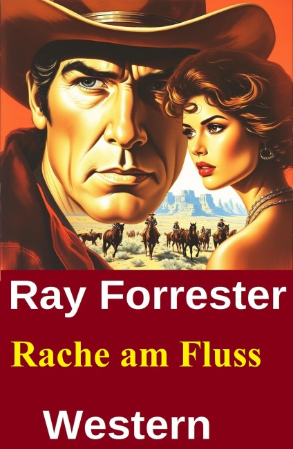 Rache am Fluss: Western - Ray Forrester
