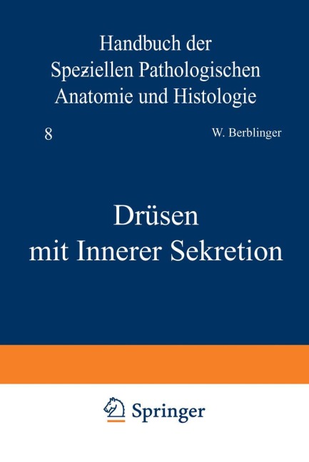 Drüsen mit Innerer Sekretion - C. Berblinger, A. Dietrich, G. Herxheimer, E. J. Kraus, A. Schmincke
