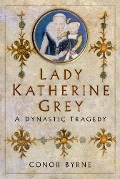 Cover-Bild zum Titel 'Lady Katherine Grey' von 'Conor Byrne'