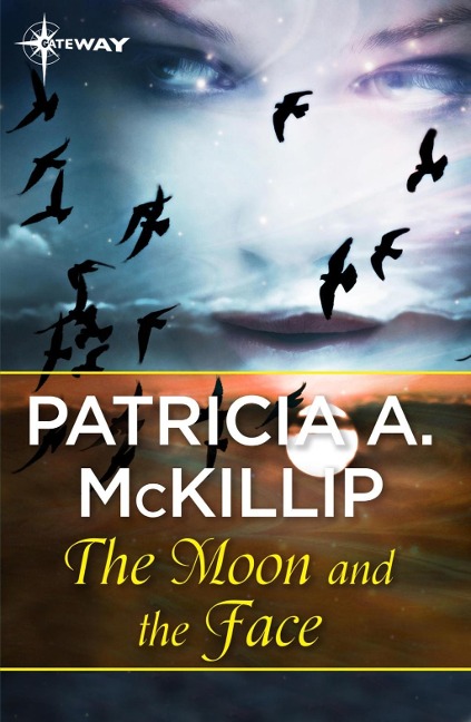 The Moon and the Face - Patricia A. McKillip