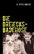Cover-Bild zum Titel 'Die Dreiecksbadehose' von 'H. Peter Englert'