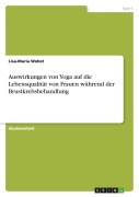 Cover-Bild zum Titel 'Auswirkungen von Yoga auf die Lebensqualität von Frauen während der Brustkrebsbehandlung' von 'Lisa-Maria Wobst'