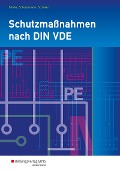 Cover-Bild zum Titel 'Schutzmaßnahmen nach DIN VDE. Arbeitsheft' von 'Georg Scheuermann, Andreas Dümke, Hans Schleker'