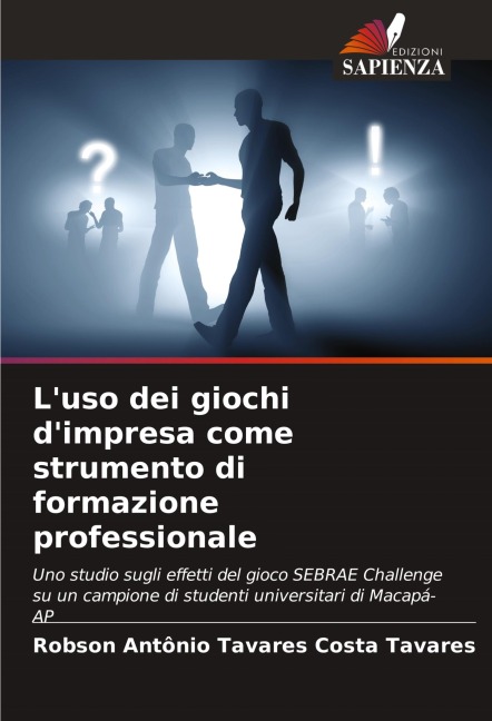 L'uso dei giochi d'impresa come strumento di formazione professionale - Robson Antônio Tavares ¿osta Tavares