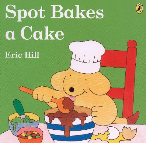 Spot Bakes a Cake - Eric Hill