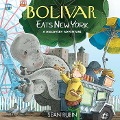 Bolivar Eats New York: A Discovery Adventure - Sean Rubin